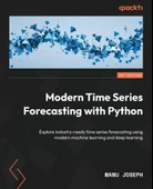 Modern Time Series Forecasting with Python: Explore industry-ready time series forecasting using modern machine learning and deep learning Manu Joseph thumbnail 2