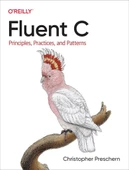Fluent C: Principles, Practices, and Patterns Christopher Preschern thumbnail 2