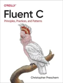 Fluent C: Principles, Practices, and Patterns Christopher Preschern thumbnail 1