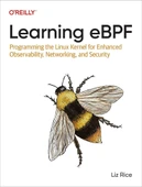 Learning eBPF: Programming the Linux Kernel for Enhanced Observability, Networking, and Security Liz Rice thumbnail 1