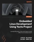 Embedded Linux Development Using Yocto Projects - Third Edition: Leverage the power of the Yocto Project to build efficient Linux-based products Salvador Angolini thumbnail 2