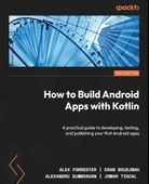 How to Build Android Apps with Kotlin A practical guide to developing, testing, and publishing your first Android apps 2nd ed. Forrester Boudjnah thumbnail 2