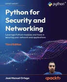 Python for Security and Networking Leverage Python modules and tools in securing your network and applications 3rd ed. José Manuel Ortega thumbnail 2