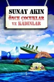 Önce Çocuklar Ve Kadınlar SUNAY AKIN thumbnail 2