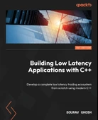 Building Low Latency Applications with C++: Develop a complete low latency trading ecosystem from scratch using modern C++ Sourav Ghosh thumbnail 1