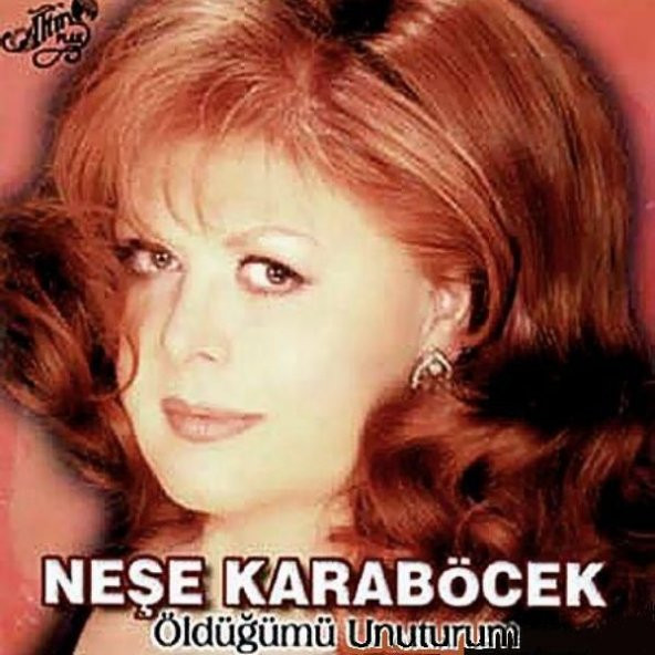 NEŞE KARABÖCEK - ÖLDÜĞÜMÜ UNUTURUM (CD) (2001) ürün görseli 1
