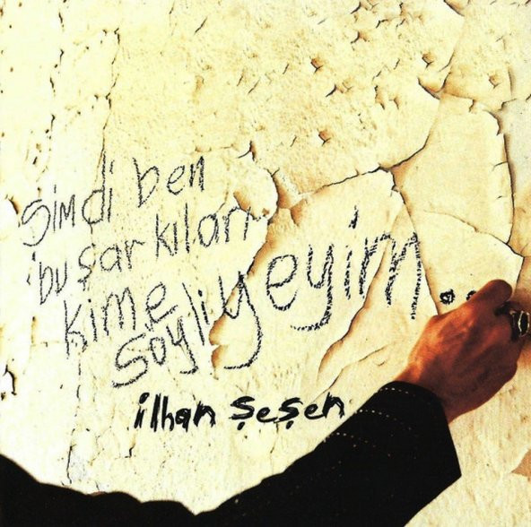 İLHAN ŞEŞEN - ŞİMDİ BEN BU ŞARKILARI KİME SÖYLİYEYİM (CD) (2003) ürün görseli 1
