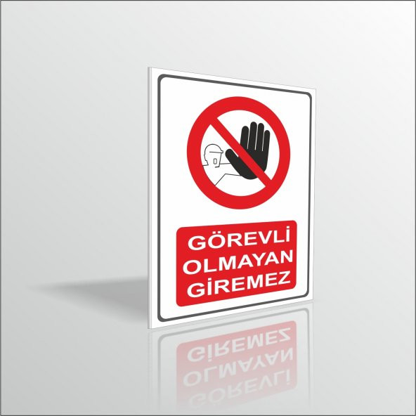 Görevli Olmayan Giremez İkaz Uyarı Güvenlik Levhası Panosu Tabela ürün görseli 1