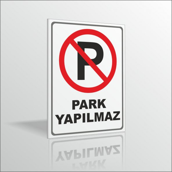Suya Dayanıklı Park Yapılmaz Uyarı ve İkaz Levhası 3mm 18x24cm ürün görseli 1