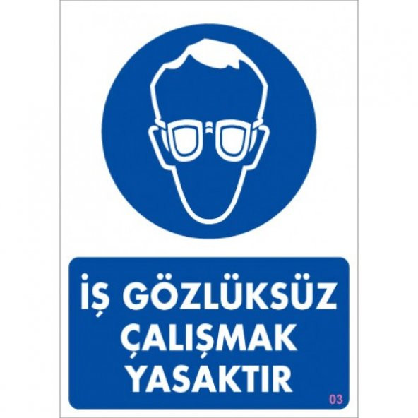 SÖNSAN UYARI LEVHALARI "İŞ GÖZLÜKSÜZ ÇALIŞMAK YASAKTIR" PVC 25*35 ürün görseli 1