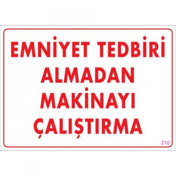 SÖNSAN UYARI LEVHALARI "EMNİYET TEDBİRİ ALMADAN MAKİNAYI ÇALIŞTIRMA" PVC 25*35 ürün görseli 1