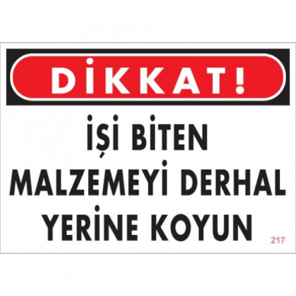 SÖNSAN UYARI LEVHALARI "İŞİ BİTEN MALZEMEYİ DERHAL YERİNE KOYUN" PVC 25*35 ürün görseli 1