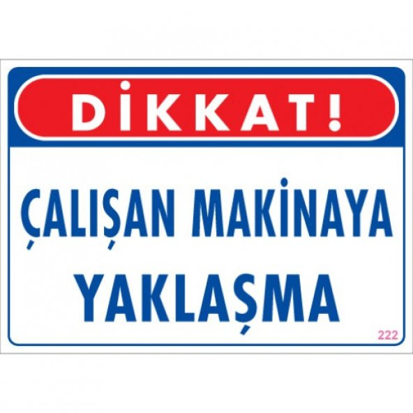 SÖNSAN UYARI LEVHALARI "ÇALIŞAN MAKİNAYA YAKLAŞMA" PVC 25*35 ürün görseli 1