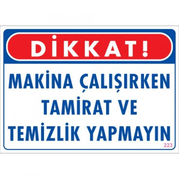 SÖNSAN UYARI LEVHALARI "MAKİNA ÇALIŞIRKEN TAMİRAT VE TEMİZLİK YAPMAYIN" PVC 25*35 ürün görseli 1