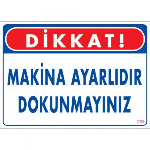 SÖNSAN UYARI LEVHALARI "MAKİNA AYARLIDIR DOKUNMAYINIZ" PVC 25*35 ürün görseli 1