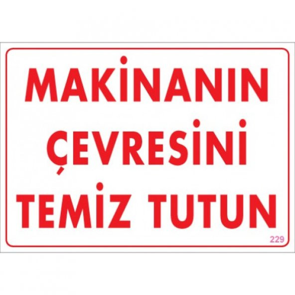 SÖNSAN UYARI LEVHALARI "MAKİNANIN ÇEVRESİNİ TEMİZ TUT" PVC 25*35 ürün görseli 1
