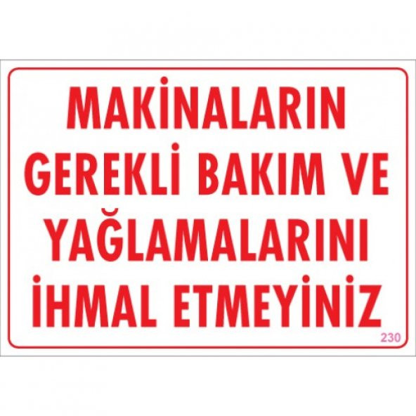 SÖNSAN UYARI LEVHALARI "MAKİNALARIN GEREKLİ BAKIM VE YAĞLAMALARINI İHMAL ETMEYİNİZ" PVC 25*35 ürün görseli 1