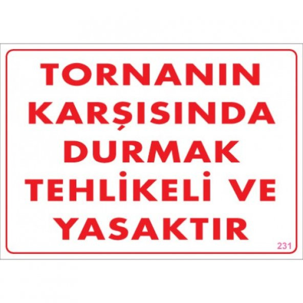 UYARI LEVHALARI "TORNANIN KARŞISINDA DURMAK TEHLİKELİ VE YASAKTIR" PVC LEVHA ürün görseli 1