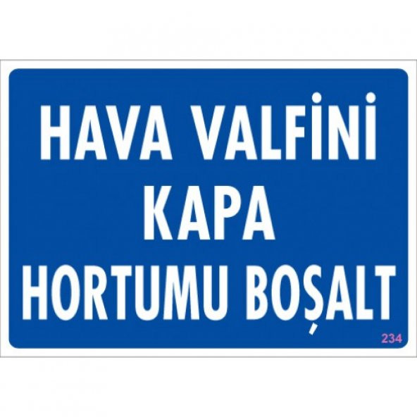 SÖNSAN UYARI LEVHALARI "HAVA VALFİNİ KAPA HORTUMU BOŞALT" PVC 25*35 ürün görseli 1