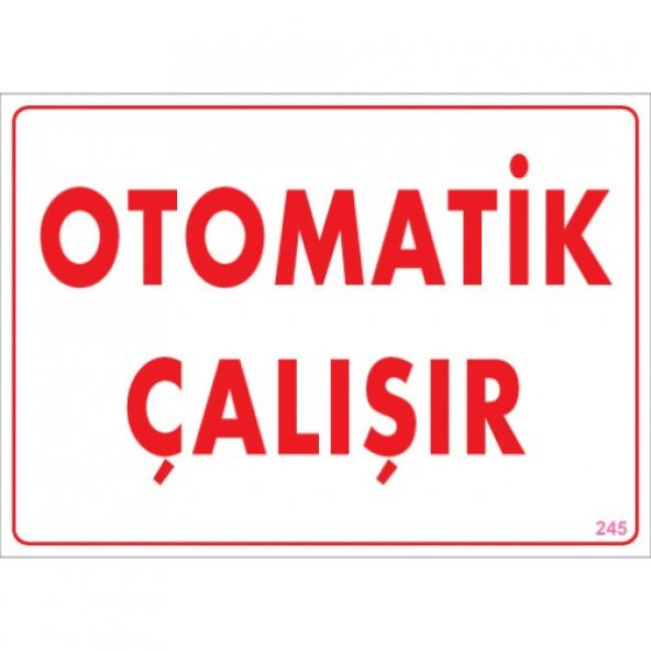 SÖNSAN UYARI LEVHALARI "OTOMATİK ÇALIŞIR" PVC 25*35 ürün görseli 1