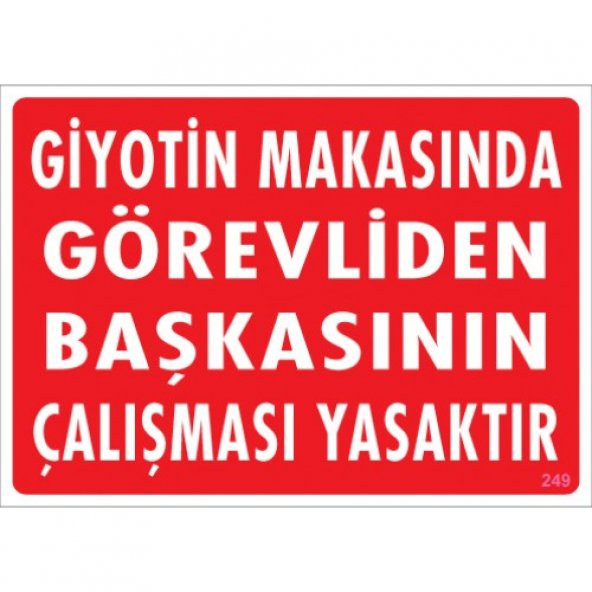 SÖNSAN UYARI LEVHALARI "GİYOTİN MAKASINDA GÖREVLİDEN BAŞKASININ ÇALIŞMASI YASAKTIR" PVC 25*35 ürün görseli 1