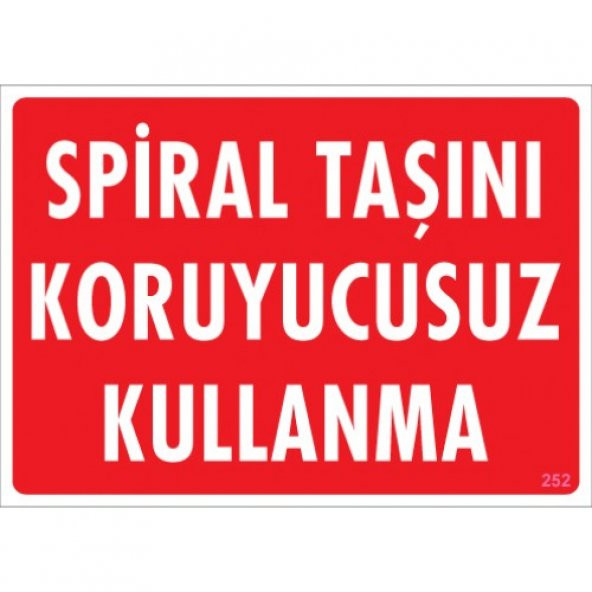 SÖNSAN UYARI LEVHALARI "SPİRAL TAŞINI KORUYUCUSUZ KULLANMA" PVC 25*35 ürün görseli 1