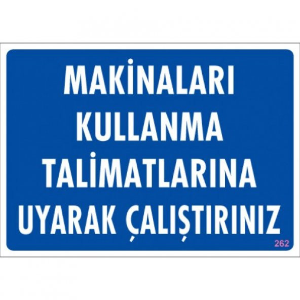 SÖNSAN UYARI LEVHALARI "MAKİNALARI KULLANMA TALİMATLARINA UYARAK ÇALIŞTIRINIZ" PVC 25*35 ürün görseli 1