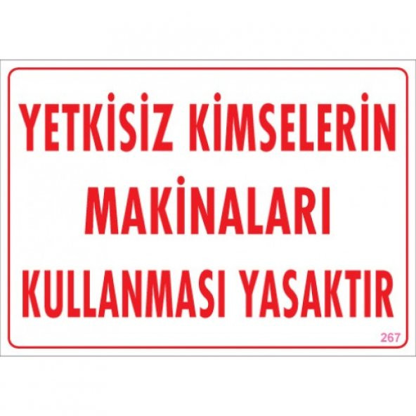 SÖNSAN UYARI LEVHALARI "YETKİSİZ KİMSELERİN MAKİNALARI KULLANMASI YASAKTIR" PVC 25*35 ürün görseli 1