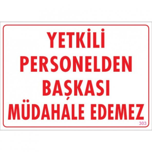 SÖNSAN UYARI LEVHALARI "YETKİLİ PERSONELDEN BAŞKASINI MÜDAHALE EDEMEZ" PVC 25*35 ürün görseli 1