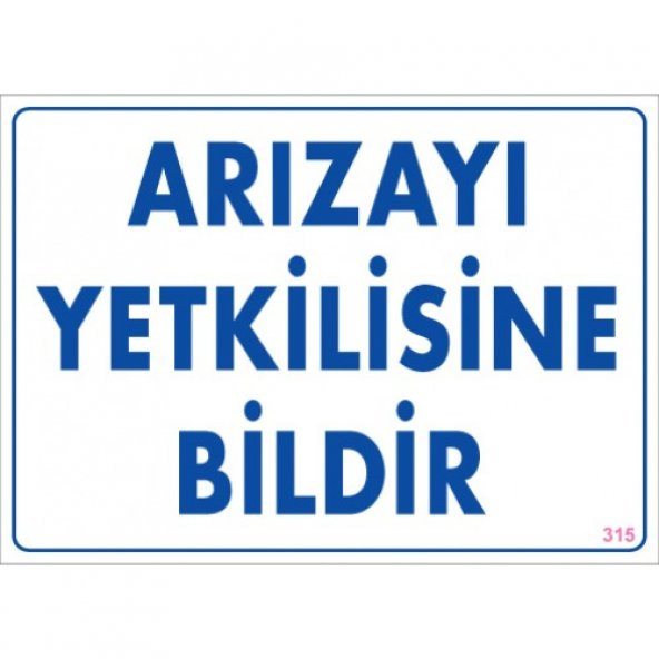 SÖNSAN UYARI LEVHALARI ''ARIZAYI YETKİLİSİNE BİLDİR ''PVC25*35 ürün görseli 1