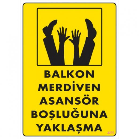 SÖNSAN UYARI LEVHALAR''BALKON MERDİVEN ASANSÖR BOŞLUĞUNA YAKLAŞMA''PVC 25*35 ürün görseli 1