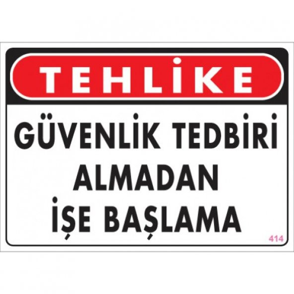 SÖNSAN UYARI LEVHALARI ''GÜVENLİK TEDBİRİ ALMADAN İŞE BAŞLAMA ''PVC 25*35 ürün görseli 1