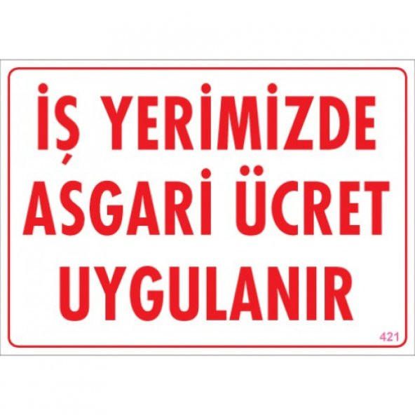 SÖNSAN UYARI LEVHALARI ''İŞ YERİMİZDE ASGARİ ÜCRET UYGULANIR''PVC 25*35 ürün görseli 1