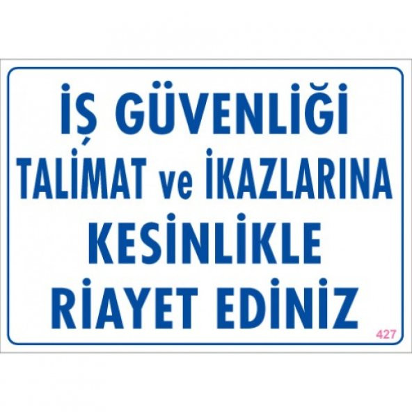 SÖNSAN UYARI LEVHALARI ''İŞ GÜVENLİĞİ TALİMAT VE İKAZLARINA KESİNLİKLE RİAYET EDİNİZ''PVC 25*35 ürün görseli 1