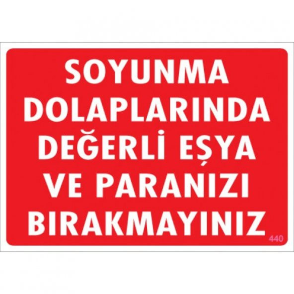 SÖNSAN UYARI LEVHALARI ''SOYUNMA DOLAPLARINDA DEĞERLİ EŞYA VE PARANIZI BIRAKMAYINIZ'' PVC 25*35 ürün görseli 1