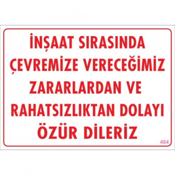 SÖNSAN UYARI LEVHALARI ''İNŞAAT SIRASINDA ÇEVREMİZE VERECEĞİMİZ ZARARLARDAN VE RAHATSIZLIKTAN DOLAYI ÖZÜR DİLERİZ''PVC 25*35 ürün görseli 1