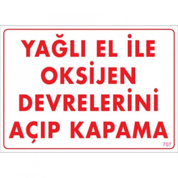 SÖNSAN UYARI LEVHALARI YAĞLI EL İLE OKSİJEN DEVRELERİNİ AÇIP KAPAMA'' PVC 25*35 ürün görseli 1