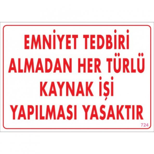UYARI LEVHALARI'' EMNİYET TEDBİRİ ALMADAN HER TÜRLÜ KAYNAK İŞİ YAPILMASI YASAKTIR''PVC LEVHA ürün görseli 1