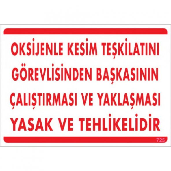 SÖNSAN UYARI LEVHALARI ''OKSİJENLE KESİM TEŞKİLATINI GÖREVLİSİNDEN BAŞKASININ ÇALIŞTIRMASI VE YAKLAŞMASI YASAK VE TEHKİKELİDİR''PVC 25*35 ürün görseli 1