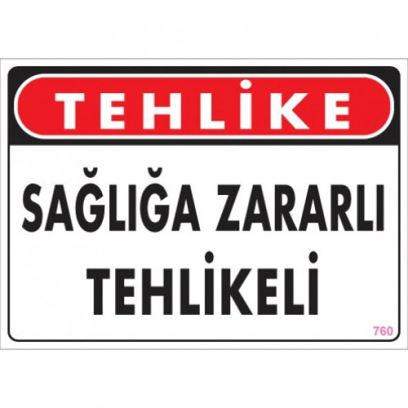 SÖNSAN UYARI LEVHALARI "TEHLİKE  SAĞLIĞA ZARARLI TEHLİKELİ" PVC 25*35 ürün görseli 1