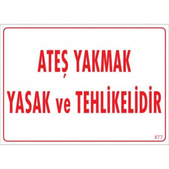 UYARI LEVHALARI '' ATEŞ YAKMAK YASAK VE TEHLİKELİDİR '' PVC LEVHA ürün görseli 1
