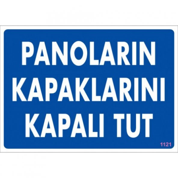 SÖNSAN UYARI LEVHALARI -PANOLARIN KAPAKLARINI KAPALI TUT- PVC 25x35 cm ürün görseli 1