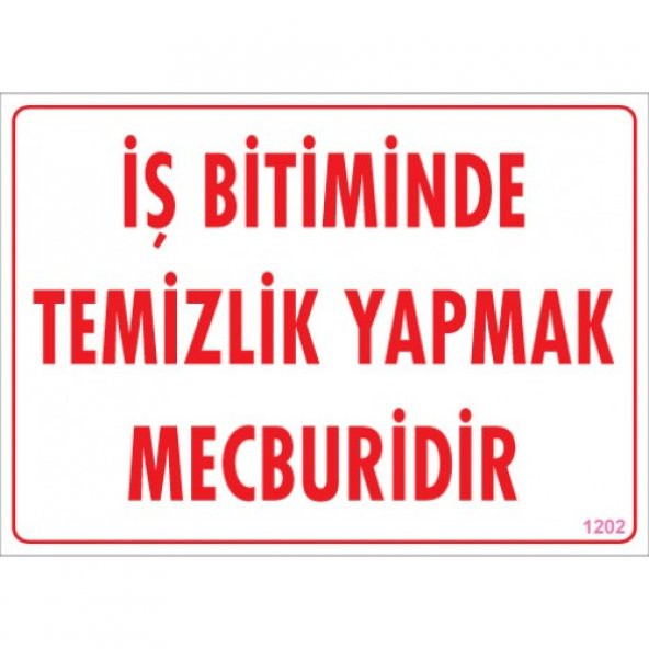 SÖNSAN UYARI LEVHALARI -İŞ BİTİMİNDE TEMİZLİK  YAPMAK MECBURİDİR-  PVC 25X35 CM ürün görseli 1