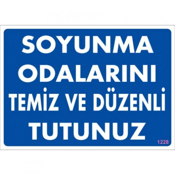SÖNSAN UYARI LEVHALARI -SOYUNMA ODALARINI TEMİZ VE DÜZENLİ TUTUNUZ-PVC 25X35 CM ürün görseli 1
