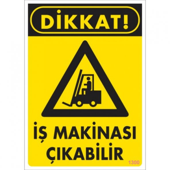 SÖNSAN UYARI LEVHALARI -DİKKAT İŞ MAKİNASI ÇIKABİLİR- PVC 25x35cm ürün görseli 1