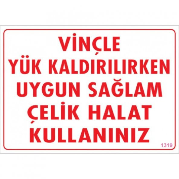 SÖNSAN UYARI LEVHALARI -VİNÇLE YÜK KALDIRILIRKENUYGUN SAĞLAMA ÇELİK HALAT KULLANINIZ- PVC 25x35 ürün görseli 1