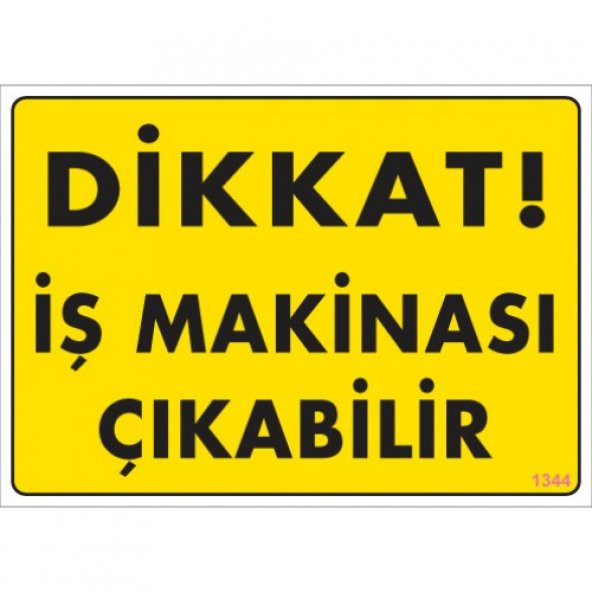 SÖNSAN UYARI LEVHALARI -DİKKAT İŞ MAKİNASI ÇIKABİLİR- PVC 25X35CM ürün görseli 1