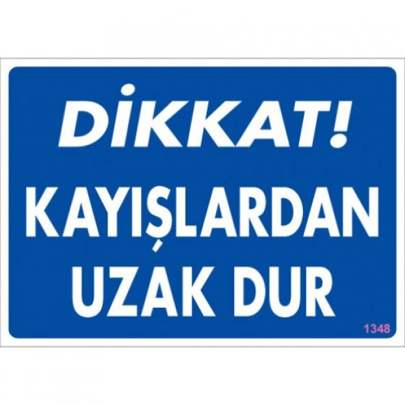 SÖNSAN UYARI LEVHALARI -DİKKAT KAYIŞLARDAN UZAK DUR- PVC 25X35 CM ürün görseli 1