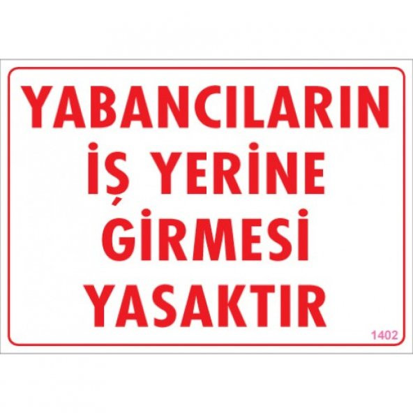 SÖNSAN UYARI LEVHALARI-YABANCILARIN İŞ  YERİNE GİRMESİ YASAKTIR- PVC 25X35 CM ürün görseli 1