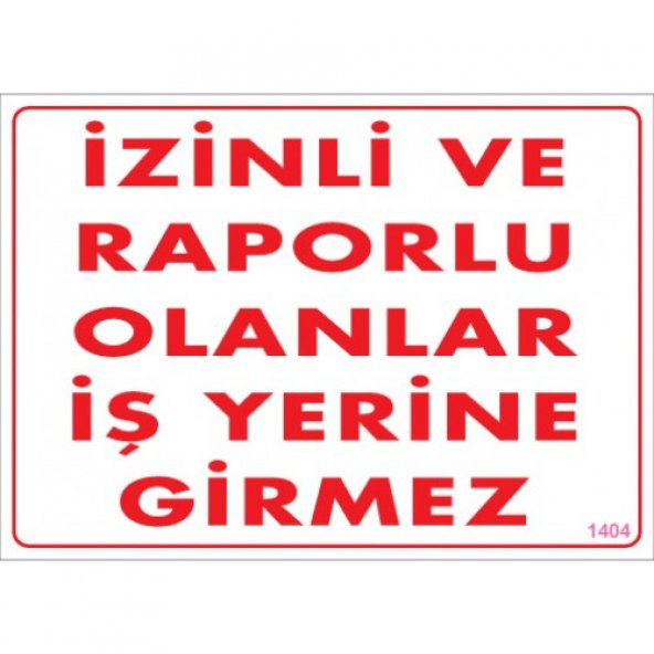 SÖNSAN UYARI LEVHALARI-İZİNLİ VE RAPORLU OLANLAR İŞ YERİNE GİREMEZ- PVC 25X35 CM ürün görseli 1